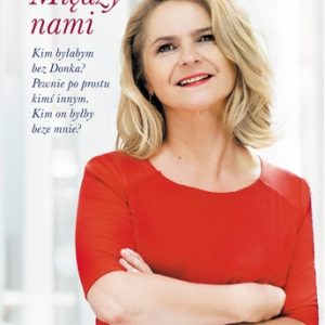 Małgorzata Tusk nie ma ambicji – uważa Dorota Wellman