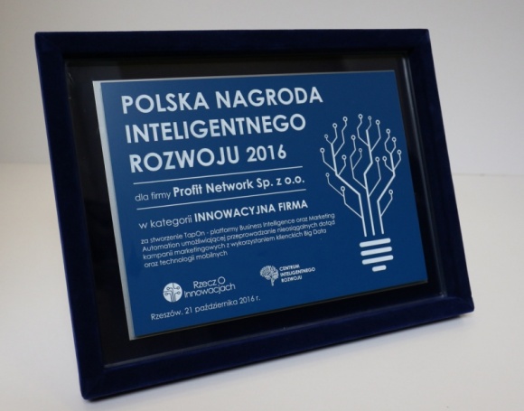 TapOn z Polską Nagrodą Inteligentnego Rozwoju 2016 BIZNES, Handel - Profit Network otrzymała Polską Nagrodę Inteligentnego Rozwoju 2016 w kategorii „Innowacyjne firmy” za opracowanie nowatorskiego systemu TapOn. Pozwala on na tworzenie nieosiągalnych dotąd zautomatyzowanych kampanii marketingowych.