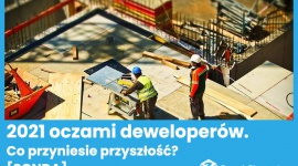2021 rok oczami deweloperów. Co przyniesie przyszłość? [SONDA] Nieruchomości, BIZNES - Branża deweloperska w Polsce poradziła sobie nad wyraz dobrze z COVID-owym kryzysem. Portal RynekPierwotny.pl postanowił więc zadać pytanie liderom rynku deweloperskiego czego spodziewają się i na co przygotowują w 2021 roku.